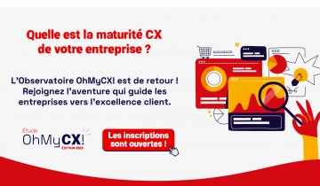 L’Observatoire OhMyCX! revient pour évaluer la maturité CX des entreprises